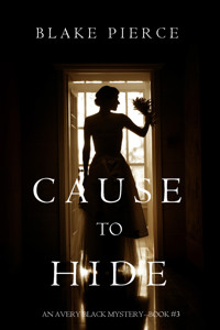 Cause to Hide (An Avery Black Mystery—Book 3) - Blake Pierce - ebook