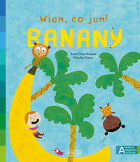 Banany. Akademia mądrego dziecka. Wiem, co jem! - Anne-Claire Léveque - książka