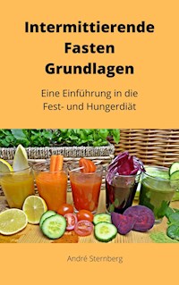 Intermittierende Fasten Grundlagen - Andre Sternberg - ebook