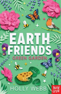 Earth Friends: Green Garden - Holly Webb - ebook