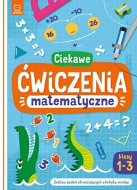 Ciekawe ćwiczenia matematyczne. Klasy 1-3. Zestaw zadań utrwalających zdobytą wiedzę - Bogusław Michalec - książka