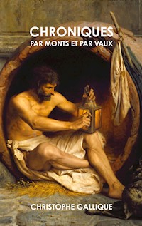 Chroniques par monts et par vaux - Christophe Gallique - ebook