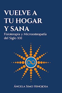 Vuelve a tu hogar y sana - Ángela Simo Hinojosa - ebook