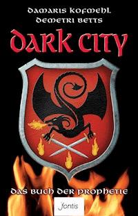 Dark City 1: Das Buch der Prophetie - Damaris Kofmehl - ebook