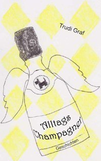 AlltagsChampagner - Trudi Graf - ebook