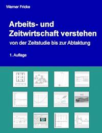 Arbeits- und Zeitwirtschaft verstehen - Werner Fricke - ebook