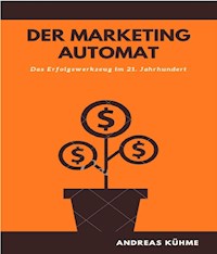 Der Marketing Automat - Andreas Kuehme - ebook
