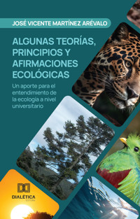 Algunas teorías, principios y afirmaciones ecológicas - José Vicente Martínez Arévalo - ebook
