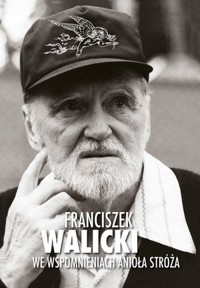 Franciszek Walicki we wspomnieniach Anioła Stróża + DVD - Franciszek Walicki - książka