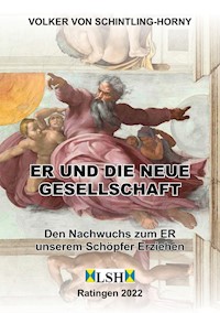 ER und die neue Gesellschaft - Volker von Schintling-Horny - ebook