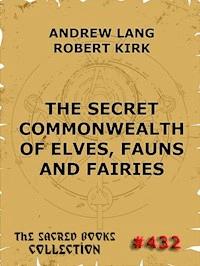 The Secret Commonwealth of Elves, Fauns & Fairies - Andrew Lang - ebook
