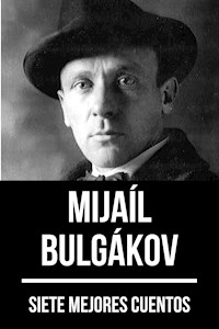 7 mejores cuentos de Mijaíl Bulgákov - Mijaíl Bulgákov - ebook