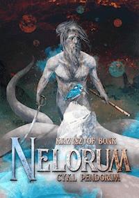 Nelorum. Cykl Pendorum. Część XI - Krzysztof Bonk - ebook