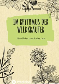 Wildkräuter Kochbuch: Im Rhythmus der Wildkräuter - Claudia Hesseler - ebook
