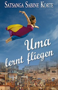 Uma lernt fliegen - Satsanga Sabine Korte - ebook