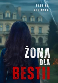 Żona dla Bestii - Paulina Rosińska - ebook