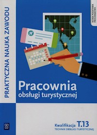 Pracownia obsługi turystycznej Kwalifikacja T.13 Technik obsługi turystycznej - Napiórkowska-Gzula Maria, Steblik-Wlaźlak Barbara - książka