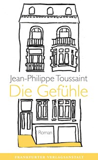 Die Gefühle - Jean-Philippe Toussaint - ebook