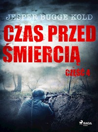 Czas przed śmiercią. Czas przed śmiercią: część 4 - Jesper Bugge Kold - ebook + audiobook
