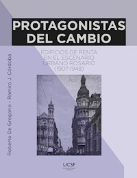 Protagonistas del cambio. Edificios de renta en el escenario urbano - Roberto Héctor De Gregorio - ebook
