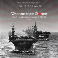 Wschodzące słońce. Schyłek i upadek Cesarstwa Japonii 1936–1945. Tom 1 - John Toland - ebook + audiobook