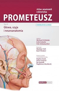 Prometeusz Atlas anatomii człowieka Tom 3 Głowa, szyja i neuroanatomia Nomenklatura łacińska - Schuenke Michael, Schulte Erik, Schumacher Udo - książka