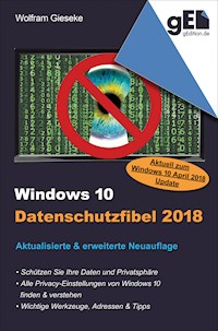 Windows 10 Datenschutzfibel 2018 - Wolfram Gieseke - ebook