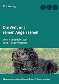 Die Welt mit seinen Augen sehen - Tina Wessig - ebook