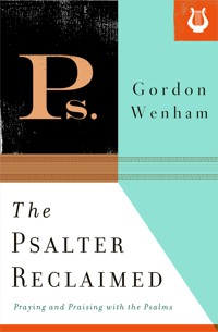 The Psalter Reclaimed - Gordon Wenham - ebook