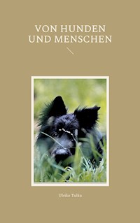Von Hunden und Menschen - Ulrike Tulka - ebook