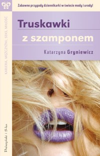 Truskawki z szamponem - Katarzyna Gryniewicz - ebook