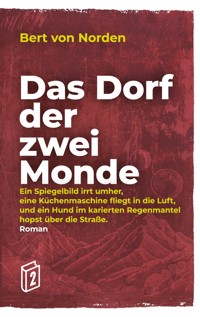 Das Dorf der zwei Monde - Bert von Norden - ebook