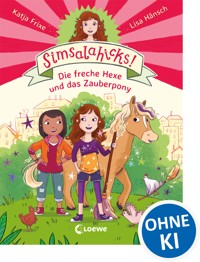 Simsalahicks! (Band 1) - Die freche Hexe und das Zauberpony - Katja Frixe - ebook
