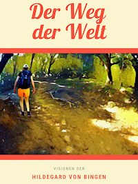 Der Weg der Welt - Hildegard von Bingen - ebook