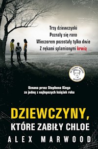 Dziewczyny, które zabiły Chloe - Alex Marwood - ebook + audiobook + książka