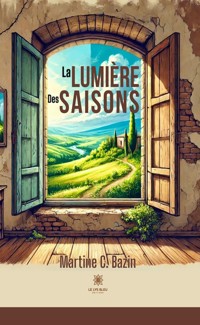 La lumière des saisons - Martine C. Bazin - ebook