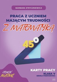 Praca z uczniem mającym trudności z matematyką Karty pracy Szkoła podstawowa Klasa V - Barbara Stryczniewicz - książka