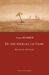 Du thé pour les vautours - Lucas Mommer - ebook