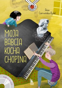 Moja babcia kocha Chopina - Anna Czerwińska Rydel - ebook + książka