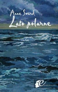 Lato polarne - Sward Anne - książka