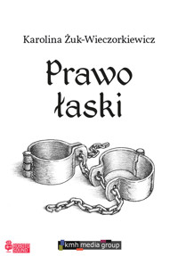 Prawo łaski - Karolina Żuk-Wieczorkiewicz - ebook + audiobook
