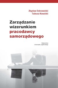 Zarządzanie wizerunkiem pracodawcy samorządowego - Dobrowolski Zbysław, Kowalski Tadeusz - książka