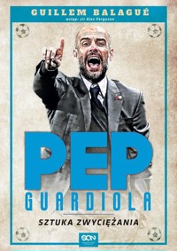 Pep Guardiola. Sztuka zwyciężania - Balague Guillem - książka