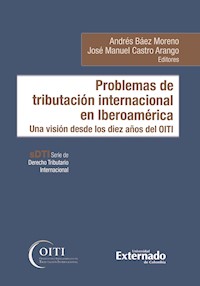 Problemas de tributación internacional en Iberoamérica - Andrés Baéz Arangp - ebook