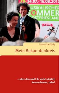 Mein Bekanntenkreis - Franziska König - ebook