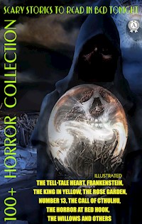 100+ Horror Collection. Scary Stories to Read in Bed Tonight - Edgar Allan Poe - ebook