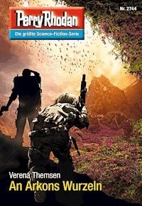 Perry Rhodan 2744: An Arkons Wurzeln -  Verena Themsen - ebook