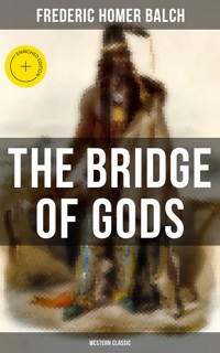The Bridge of Gods (Western Classic) - Frederic Homer  Balch - ebook