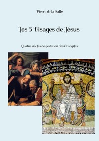 Les 5 Visages de Jésus - Pierre de la Salle - ebook