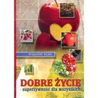 Dobre życie wyd. 2 - Krzysztof Kijek - książka
